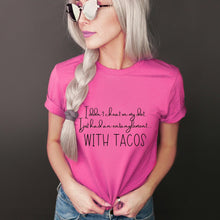 Load image into Gallery viewer, Entanglement with Tacos
